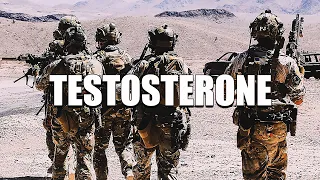 Military Motivation - "TESTOSTERONE"