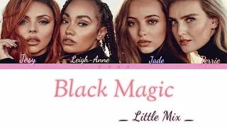 Black Magic _ Little Mix _-_ Lyrics [Color coded_Eng]