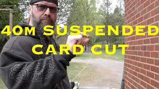 Republish: 40m/131,2ft & Suspended card cut & MS Hunter slingshot (Precise 0,7)