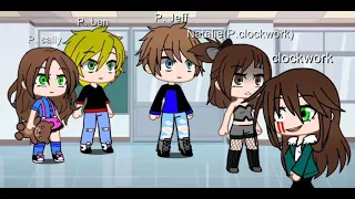 new student/meme creepypasta/ Jeff,Ben,Clockwork, Sally