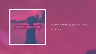 Idontwannabeyouanymore | Cover  |  Alin Shin