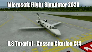 Flight Simulator 2020 - ILS Approach Tutorial - Cessna Citation CJ4