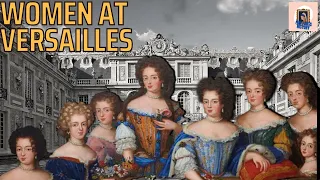 What Was Life Really Like for Women at Versailles (Part 1)