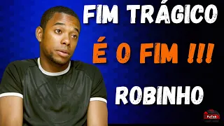 É O FIM PARA ROBINHO- FINAL TRÁGICO - ACABOU COM SUA CARREIRA !!!