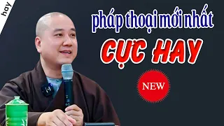 Pháp Thoại Mới Nhất Năm 2024 "Cực Hay" _ Thầy Thích Pháp Hòa