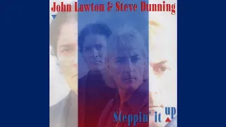 John Lawton & Steve Dunning ‎- Steppin' It Up (2002) (Full Album)