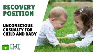 Recovery Position for Children and Infants |  Child and Baby First Aid  | EMT First Aid Training |