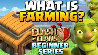 What is Farming? How to Play Clash of Clans Ep 5 2018 | Beginner CoC Series!