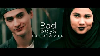 Sana & Yousef ||  Bad Boys