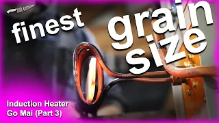 Get the FINEST grain size by heating up FAST! (Part 3)