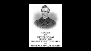 Memoirs of Service Afloat, During the War Between the States by Raphael Semmes (Admiral) 3 of 4