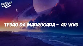 (Letra) George Henrique & Rodrigo - Tesão Da Madrugada - Ao Vivo