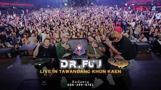 Dr.Fuu Live in Tawandang Khon kean