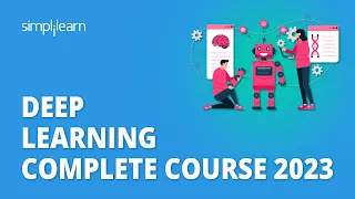 🔥 Deep Learning Complete Course 2023 | Deep Learning Full Course For Beginners | Simplilearn