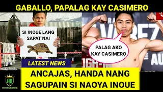 Gaballo, Papalag kay Casimero | Ancajas, Handa nang Sagupain si Naoya Inoue