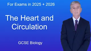 GCSE Biology Revision "The Heart and Circulation"