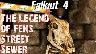 Fallout 4- The Legend of Fens Street Sewer