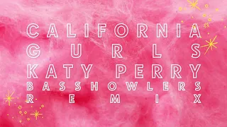 Katy Perry - California Gurls (Bass Howlers Remix)