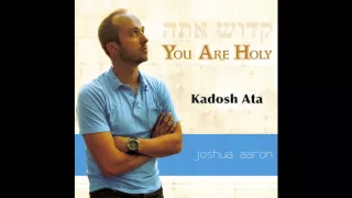 KADOSH ATA (Joshua Aaron & Misha Goetz) Messianic Praise and Worship