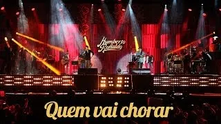 Humberto e Ronaldo - Quem Vai Chorar - [ DVD Hoje Sonhei com Você ]