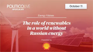 Energy Visions: The role of renewables in a world without Russian energy | POLITICO Live