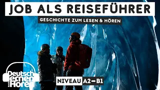 #535 Geschichte zum Lesen & Hören | Thema: Job als Reiseführer | Deutsch lernen durch Hören A2 - B1