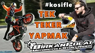 MOTO AKROBASİ ŞAMPİYONU BİRKAN POLAT İLE TEK TEKER YAPMAK