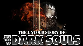 The True Story Of (The Rise Of) Dark Souls