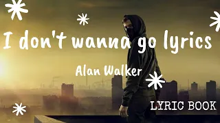 I Don't Wanna Go lyrics | Alan walker&Julie Bergan |