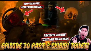 EPISODE TERBARU 70 PART 3 SKIBIDI TOILET! AKHIRNYA SCIENTIST TOILET BERHASIL DIKALAHKAN!