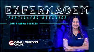 Enfermagem: Ventilação Mecânica - Prof. Amanda Menezes