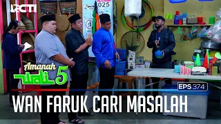 WAH KACAU! FARUK CARI MASALAH DENGAN MEMFITNAH KAMPLENG - AMANAH WALI 5 [PART 2]