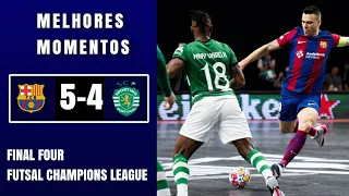 Barcelona 5-4 CP Sporting - Final Four - UEFA Futsal Champions League  - Melhores momentos