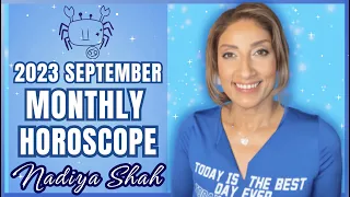 ♋️ Cancer September 2023 Astrology Horoscope by Nadiya Shah