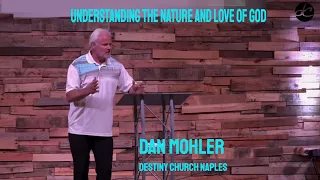 ✝️ Understanding the nature and love of God - Dan Mohler