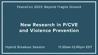 PeaceCon 2023: New Research in P/CVE and Violence Prevention