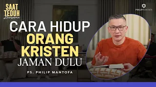 Saat Teduh Bersama - CARA HIDUP ORANG KRISTEN JAMAN DULU | 27 Sept 2023 (Official Philip Mantofa)