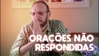 POR QUE DEUS NÃO RESPONDE AS ORAÇÕES?