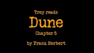 Chapter 5 -- "Dune" by Frank Herbert