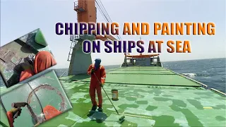 How to Chipping and Painting on Ship at Sea | Tiktik kalawang