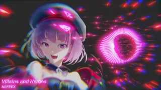 Nightcore - NEFFEX - Villains and Heroes