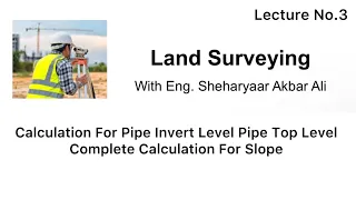 Calculation For Pipe Invert Level Pipe Top Level Complete Calculation For Slope Lecture No.3