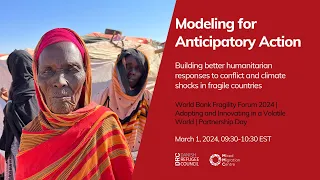 Modeling for Anticipatory Action - World Bank Fragility Forum 2024