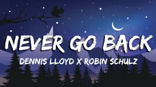 Dennis Lloyd - Never Go Back (Robin Schulz Remix) [Lyrics]