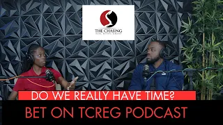 #BetOnTCREG Ep 108: Do we really have time?