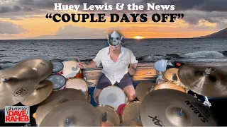 HUEY LEWIS & THE NEWS - "COUPLE DAYS OFF" from HARD AT PLAY - Drum Cover - by DRUMMER DAVE RAHEB