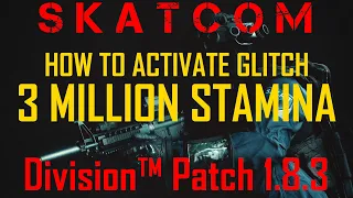 HOW TO ACTIVATE GLITCH 3 MILLION STAMINA NOMAD  Division™ Patch 1.8.3