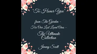 "To Honor You" - Classic Song from "The Garden : For Our Lost Loved Ones -The Ultimate Collection."