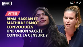 RIMA HASSAN ET MATHILDE PANOT CONVOQUÉES : UNE UNION SACRÉE CONTRE LA CENSURE ?