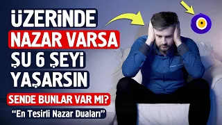 Dikkat! Üzerinde Nazar Varsa Şu 6 Şeyi Yaşarsın. Sende Bunlar Var mı? En Tesirli Nazar Duaları